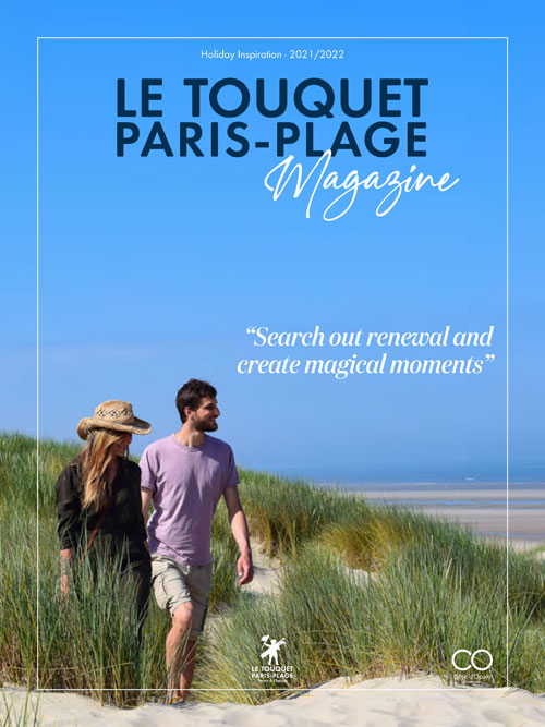 Le Touquet-Paris-Plage Magazine “Search out renewal and create magical moments